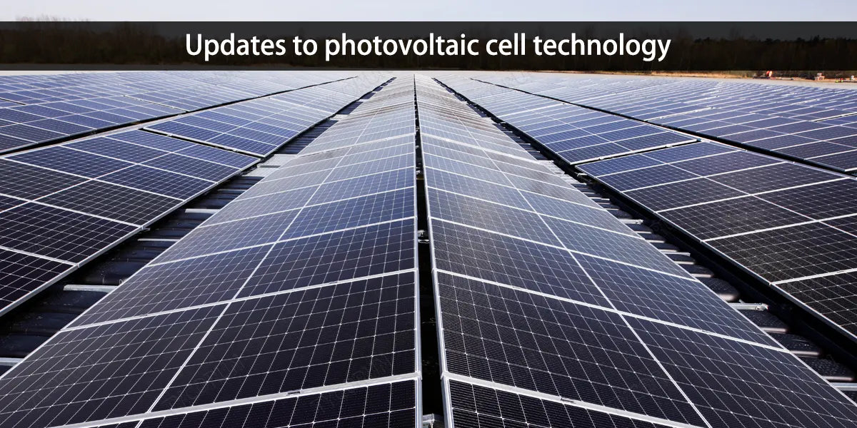 Updates to photovoltaic cell technology