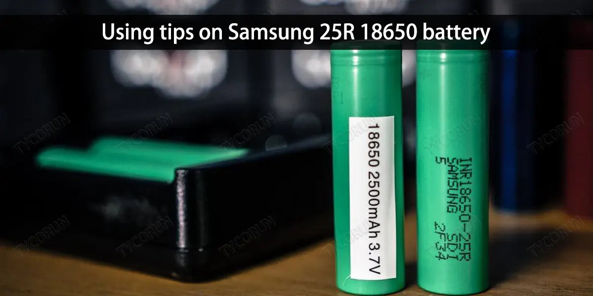 Using-tips-on-Samsung-25R-18650-battery