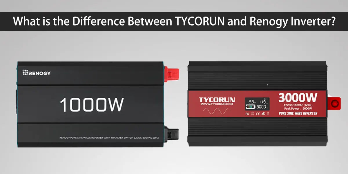 What-is-the-Difference-Between-TYCORUN-and-Renogy-Inverter