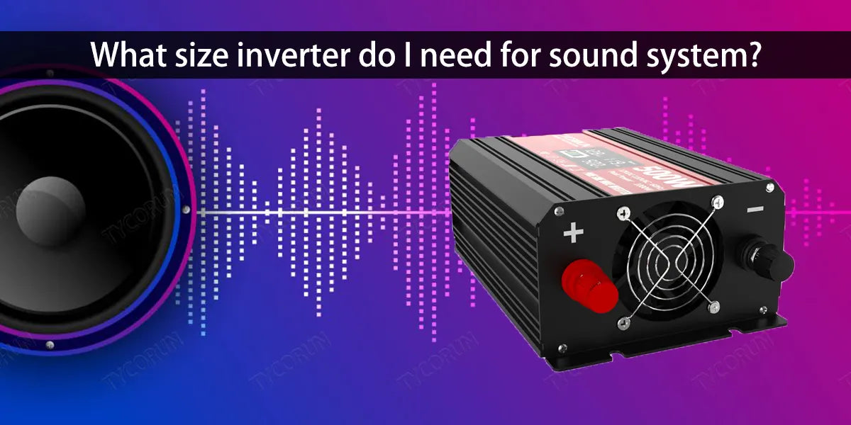 What-size-inverter-do-I-need-for-sound-system