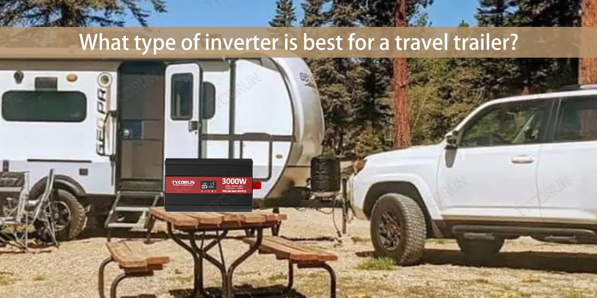 What-type-of-inverter-is-best-for-a-travel-trailer