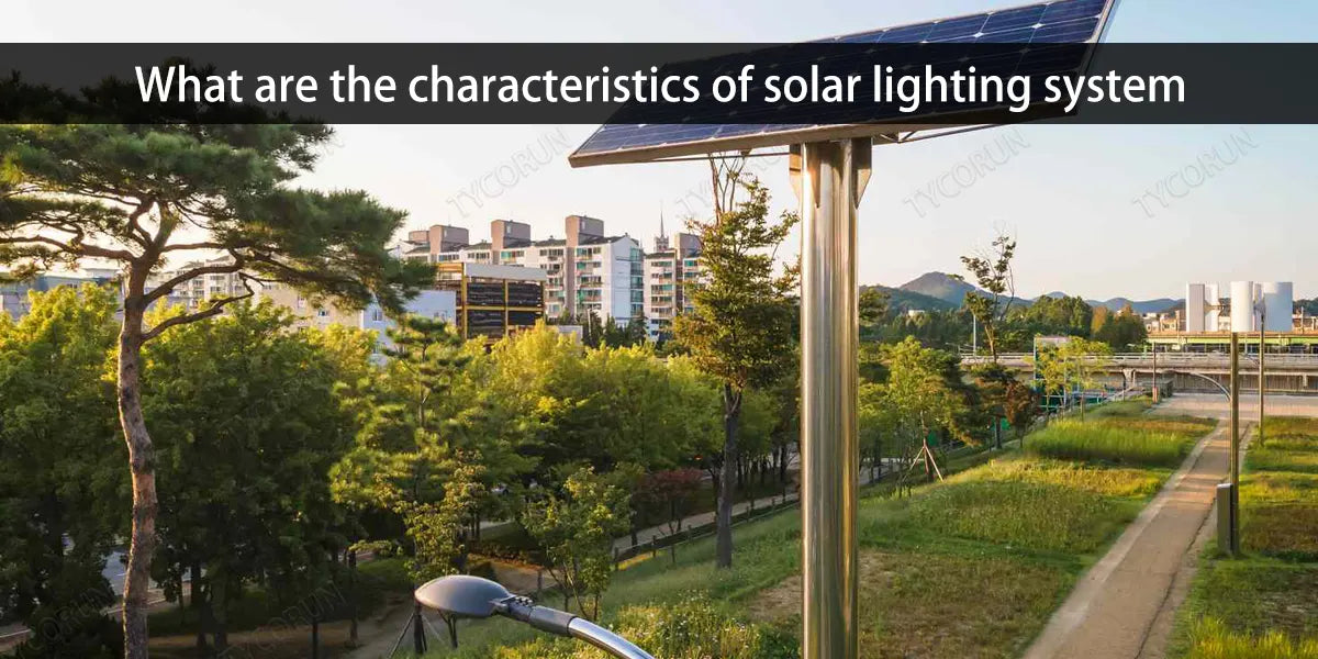 What are the characteristics of solar lighting system
