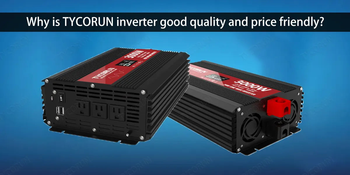 Why-is-TYCORUN-inverter-good-quality-and-price-friendly