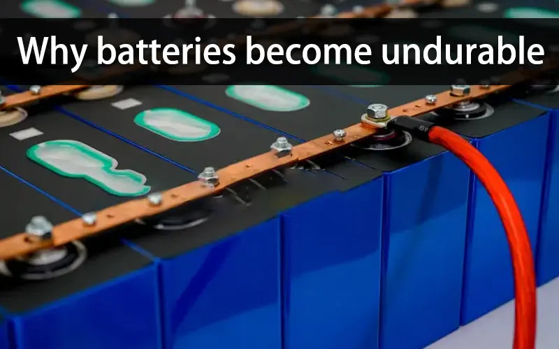 Why batteries become undurable