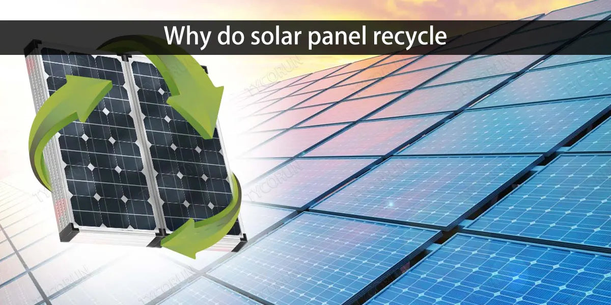 Why do solar panel recycle