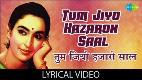 Tum Jiyo Hajaro Saal Song