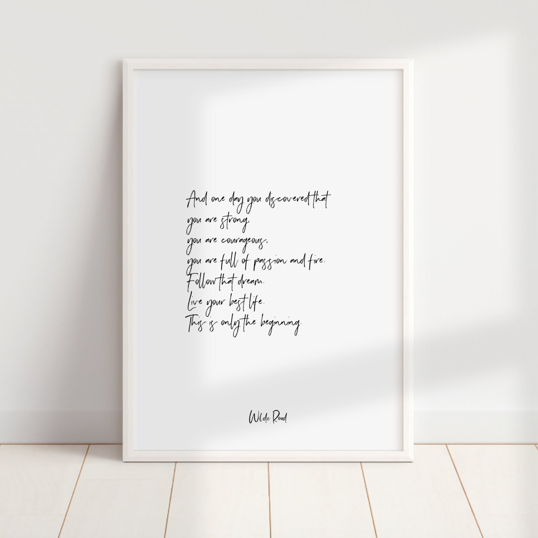 'One day you discovered' Print