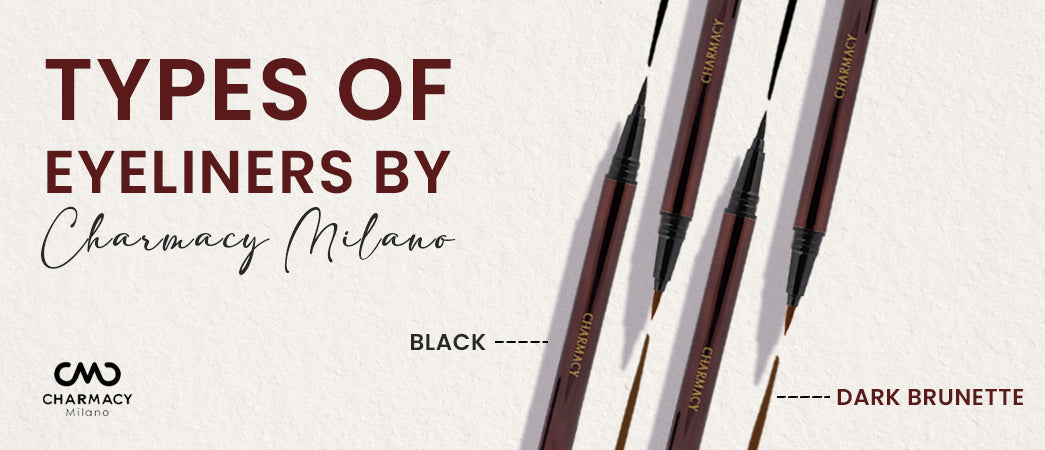 Types of Eyeliners by Charmacy Milano