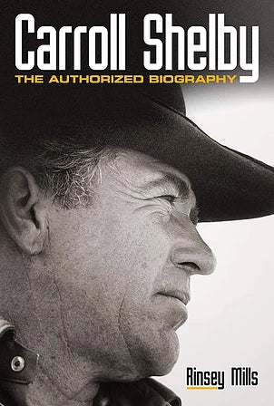 Carroll Shelby The Authorized Biography