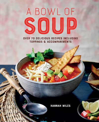 Soup for Every Season: A Cookbook of Vegetable Soup Recipes [Book]