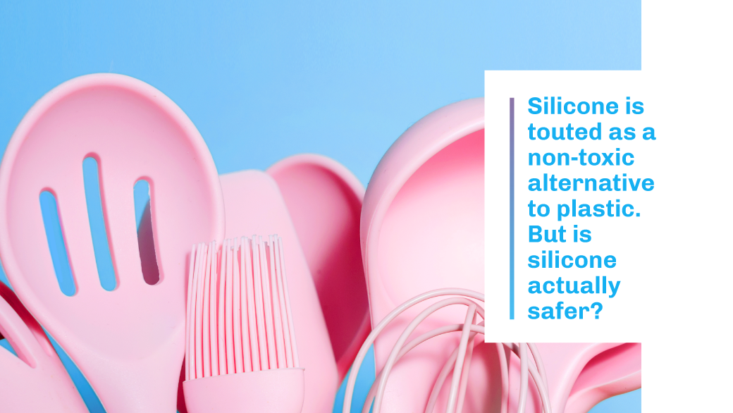 Silicone Safety: Risks, Exposure Sources, Is Silicone Toxic & More