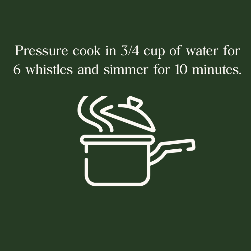 Pressure cook in 3/4 cup of water of 6 whistles and simmer for 10 minutes.