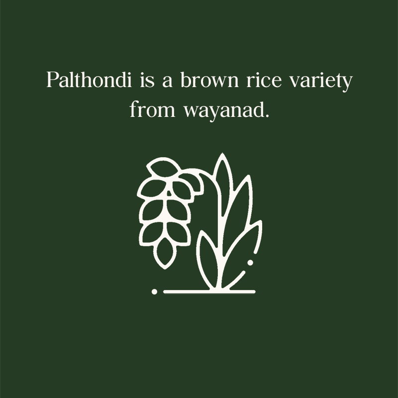 Palthondi is a brown rice variety from wayanad