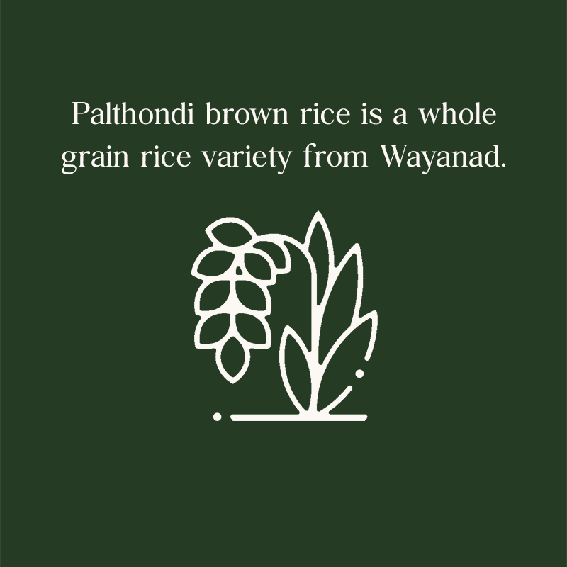 Palthondi brown rice is a whole grain rice variety from wayanad