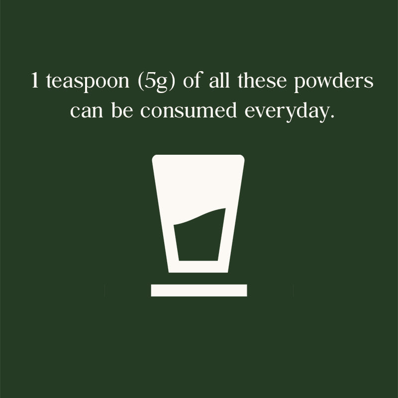 1 teaspoon (5g) of all these powders can be consumed everyday