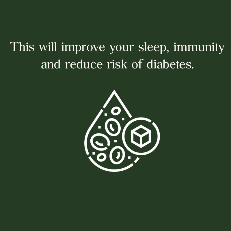 This will improve your sleep, immunity and reduce risk of diabetes