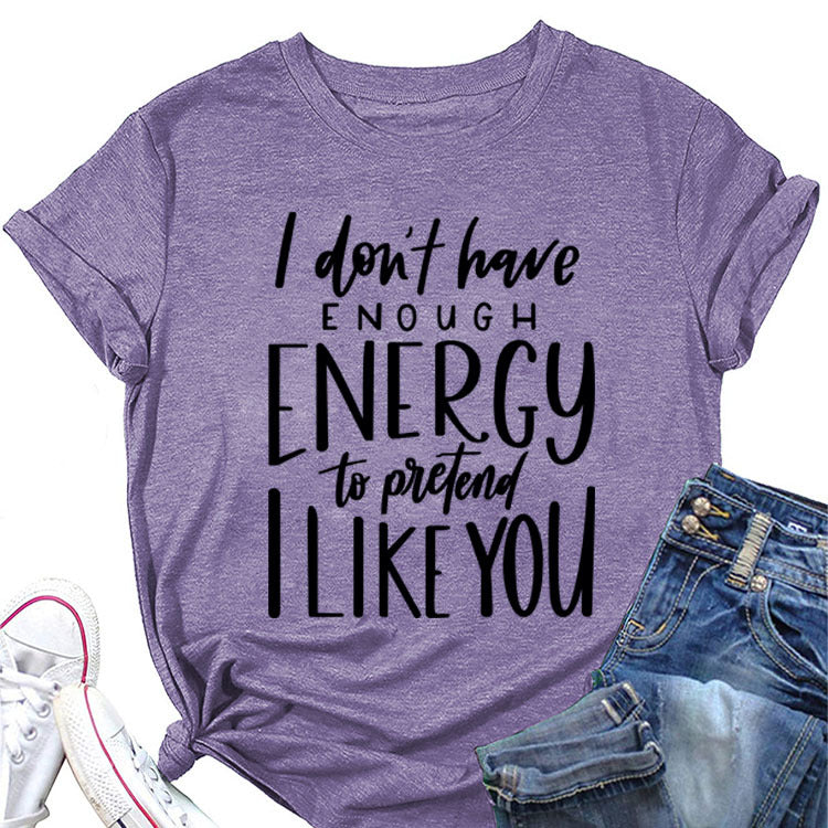 I don't have  ENOUGH ENERGY to pietend ILIKE YOU Casual Shirts & Tops