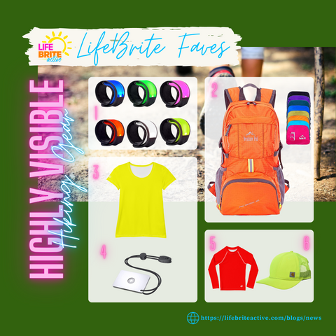 hiking must haves, must haves, hiking safety, increased visibility, all neon all the time, live lifebrite, lifebrite active