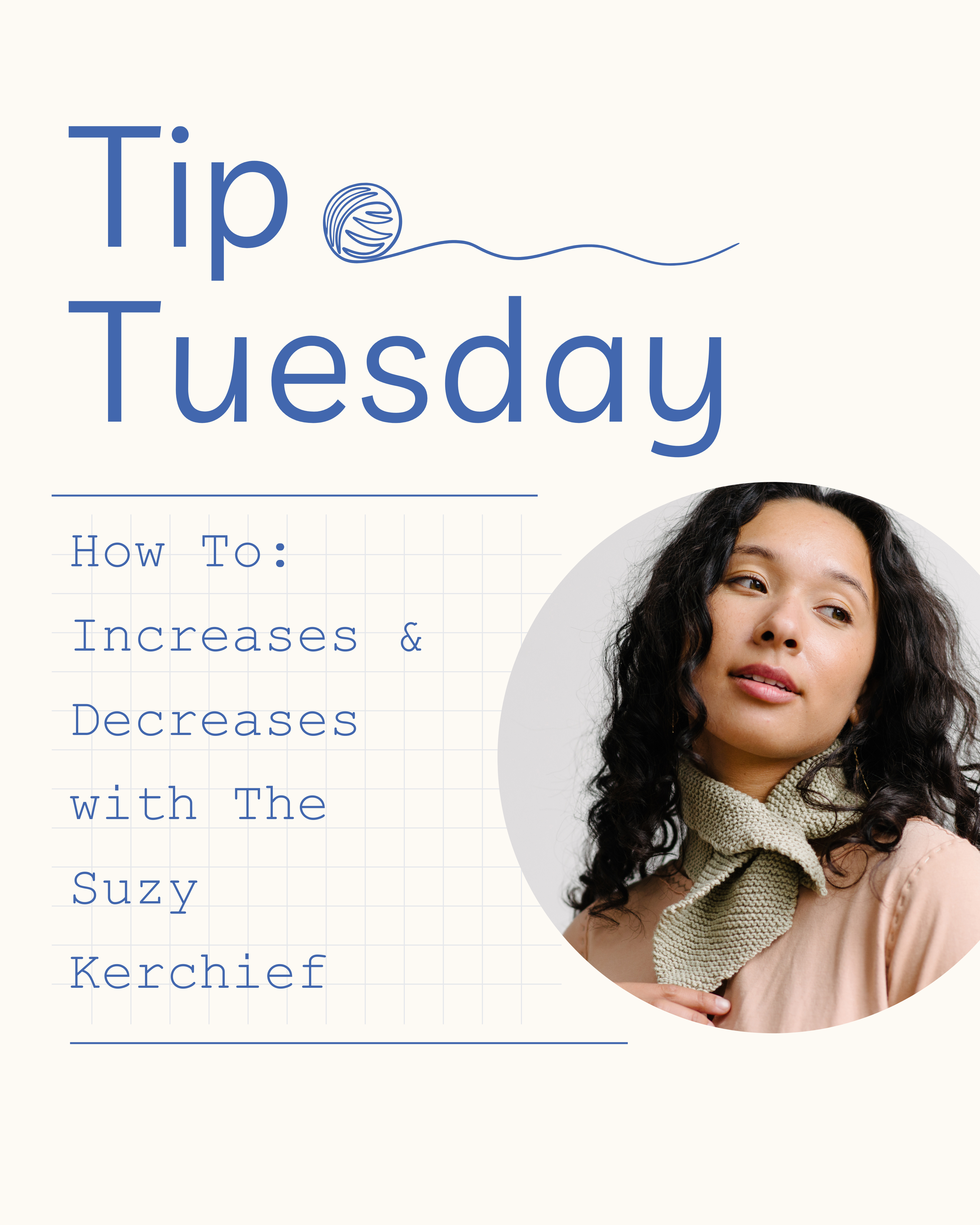 Tip Tuesday: Increases & Decreases with The Suzy Kerchief