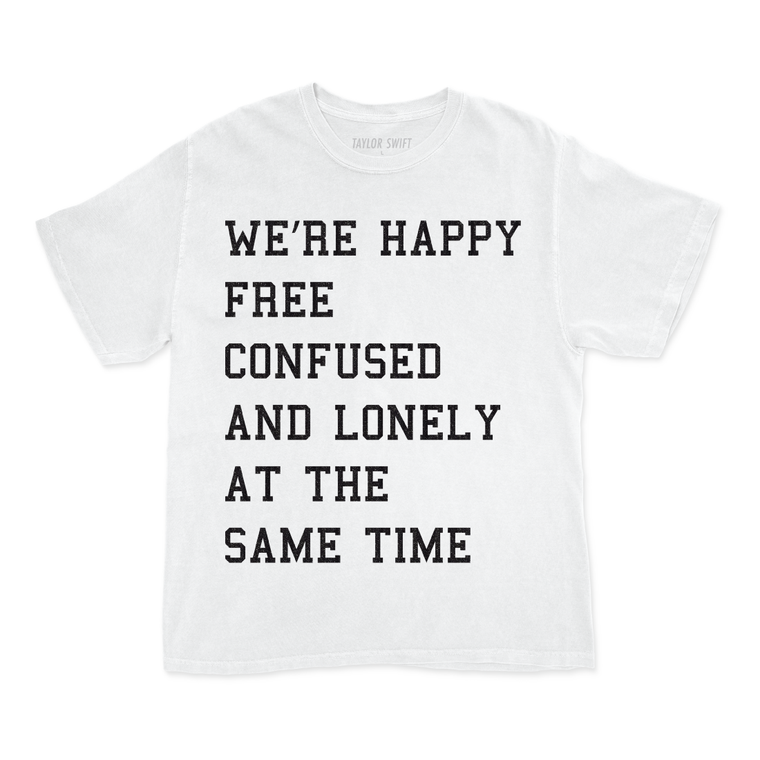 Happy Free Confused And Lonely T Shirt Taylor Swift Ca