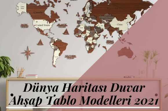 Dünya Haritası Duvar Ahşap Tablo Modelleri 2021