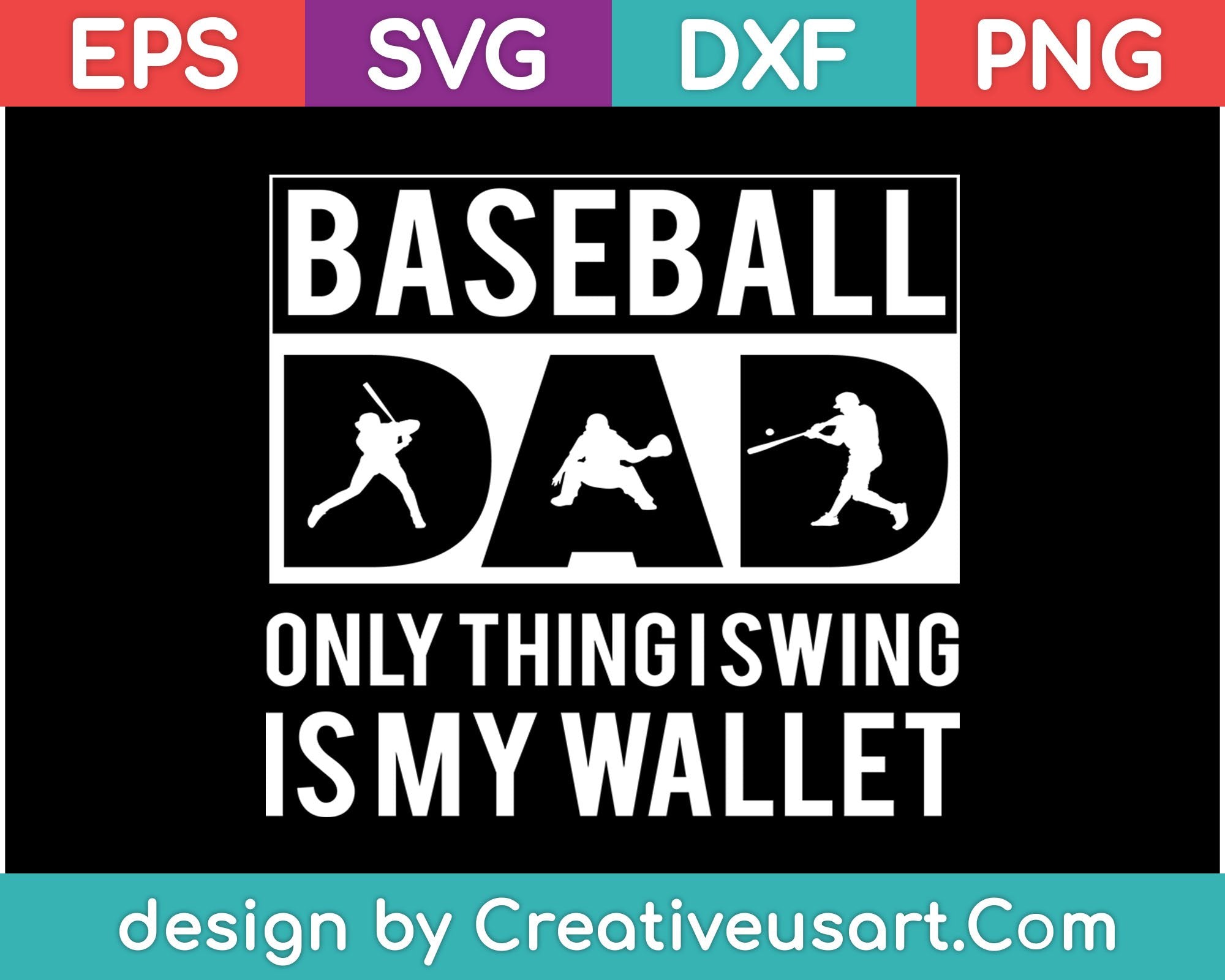 Download Baseball Dad Only Thing I Swing Is My Wallet Svg Files Creativeusarts