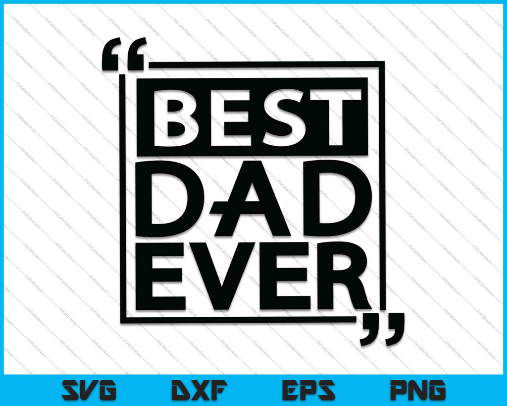 Download Best Dad Ever Svg Png Printable Files Creativeusarts