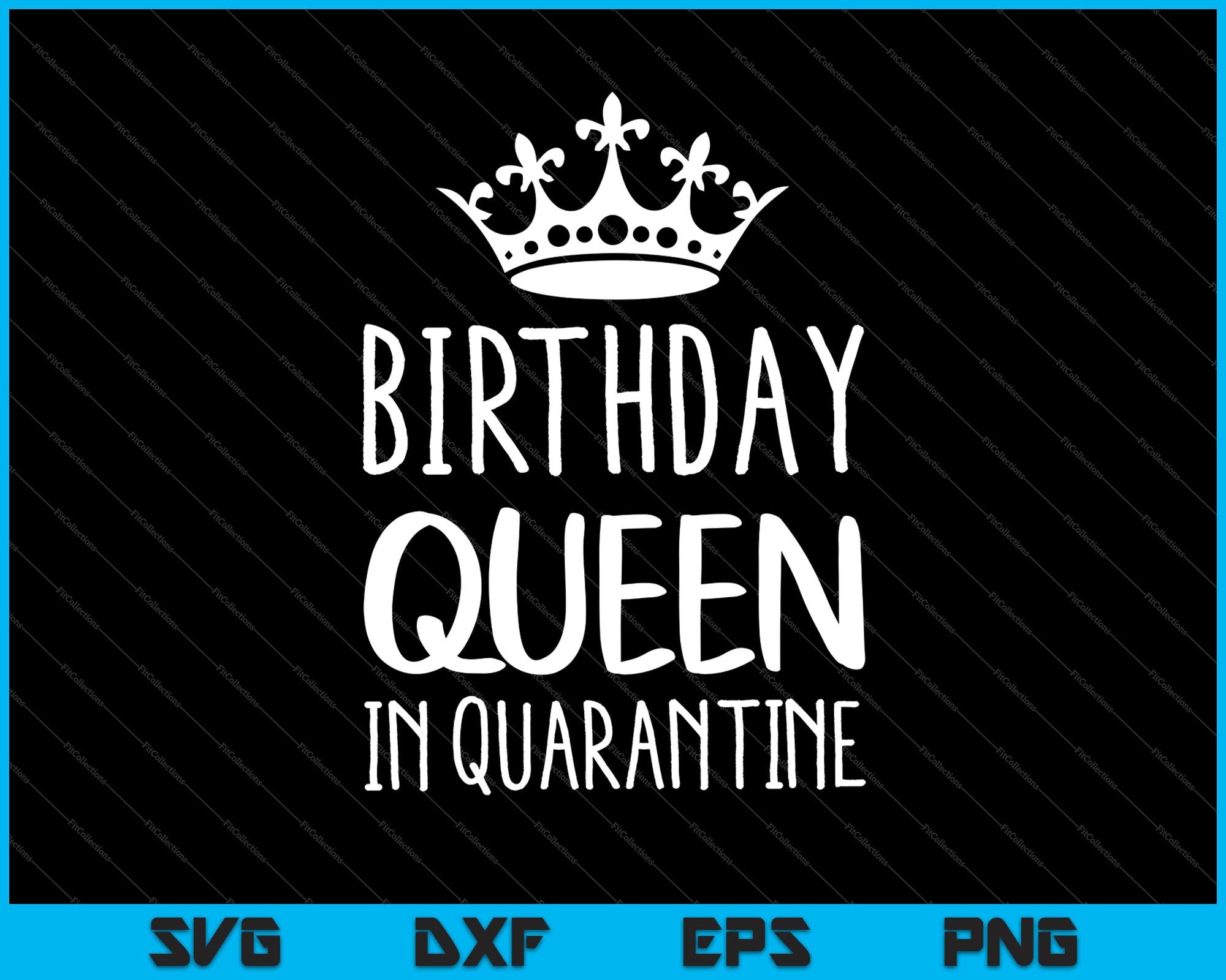 Free Free Quarantine Birthday Queen Svg 653 SVG PNG EPS DXF File