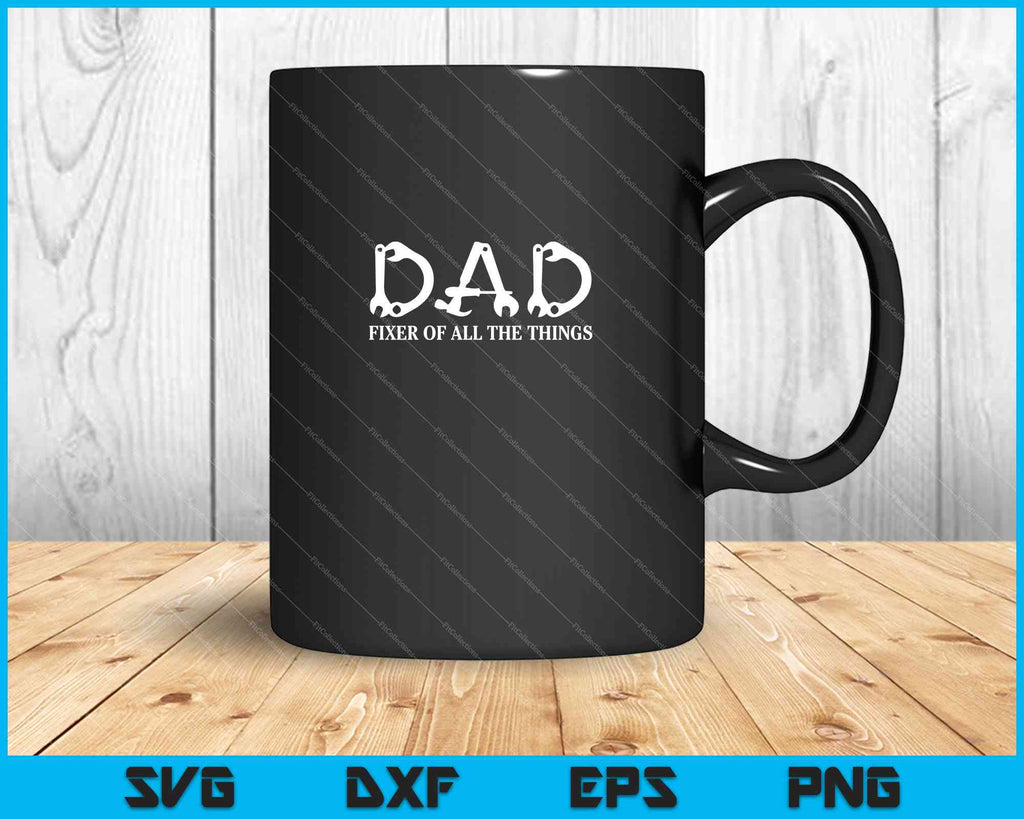 Download Dad Fixer Of All The Things Mechanic Dad Svg Png Files Creativeusarts