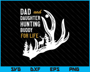 Download Dad And Daughter Hunting Buddy For Life Svg Png Files Creativeusarts