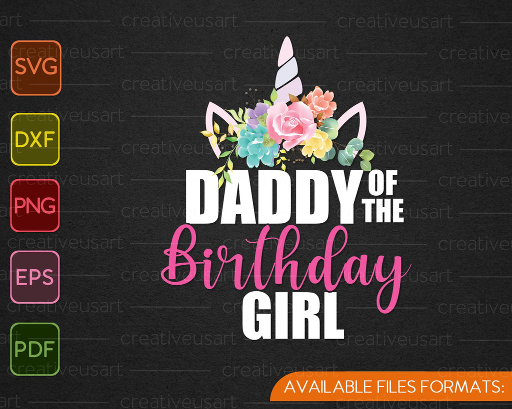 Download Daddy Of The Birthday Girl Father Unicorn Svg Png Files Creativeusarts