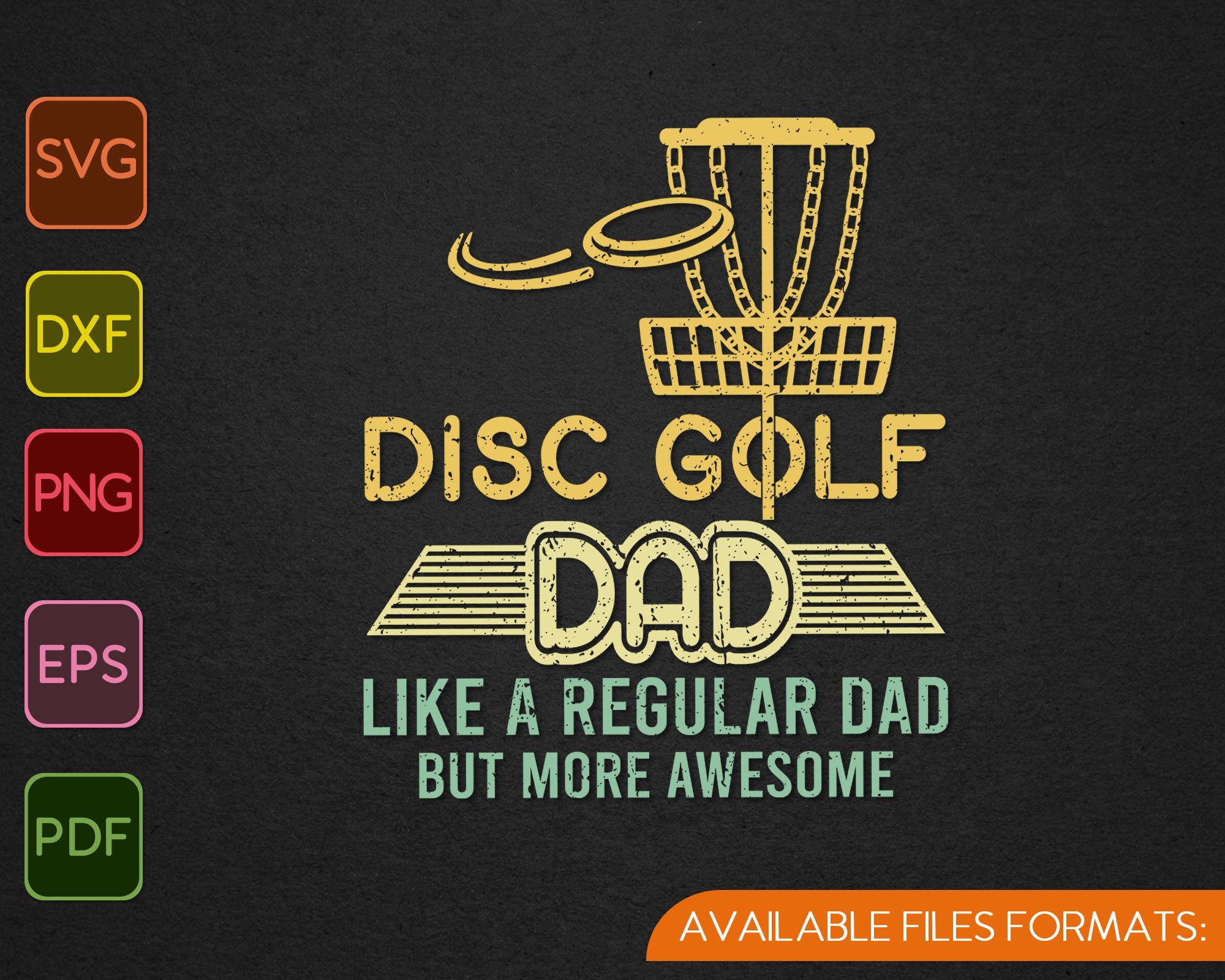 Disc Golf Dad Like A Regular Dad But More Awesome Svg Files Creativeusarts