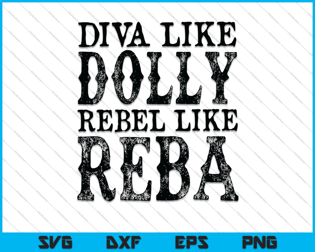 Download Diva Like Dolly Rebel Like Reba Country Svg Png Files Creativeusarts