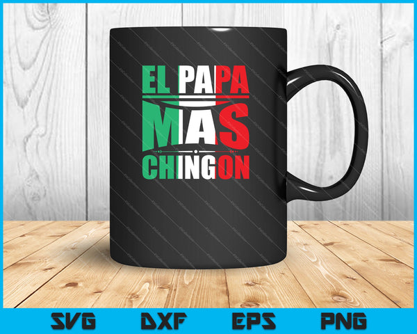 Free Free 136 Spanish Fathers Day Svg El Papa Mas Chingon Svg SVG PNG EPS DXF File