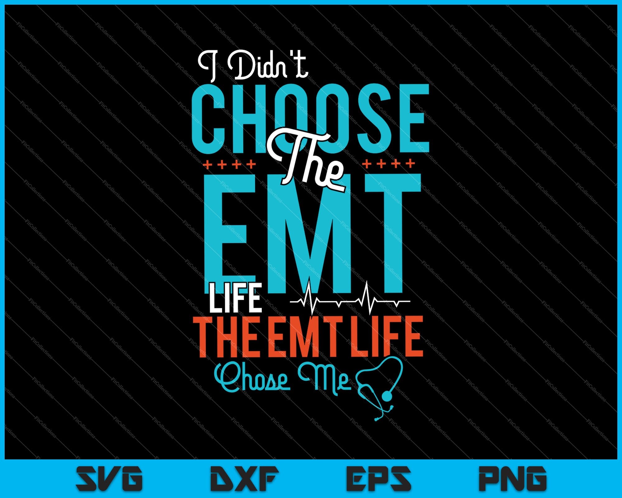 Download I Didn T Choose The Emt Life The Emt Life Chose Me Svg Png Files Creativeusarts