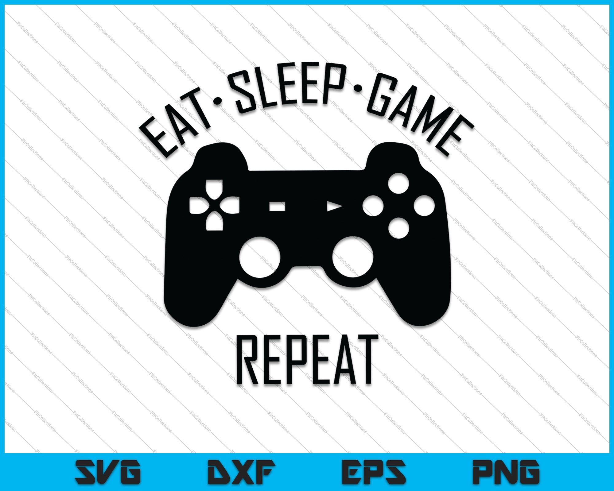 Download Eat Sleep Game Repeat Svg Png Files Creativeusarts