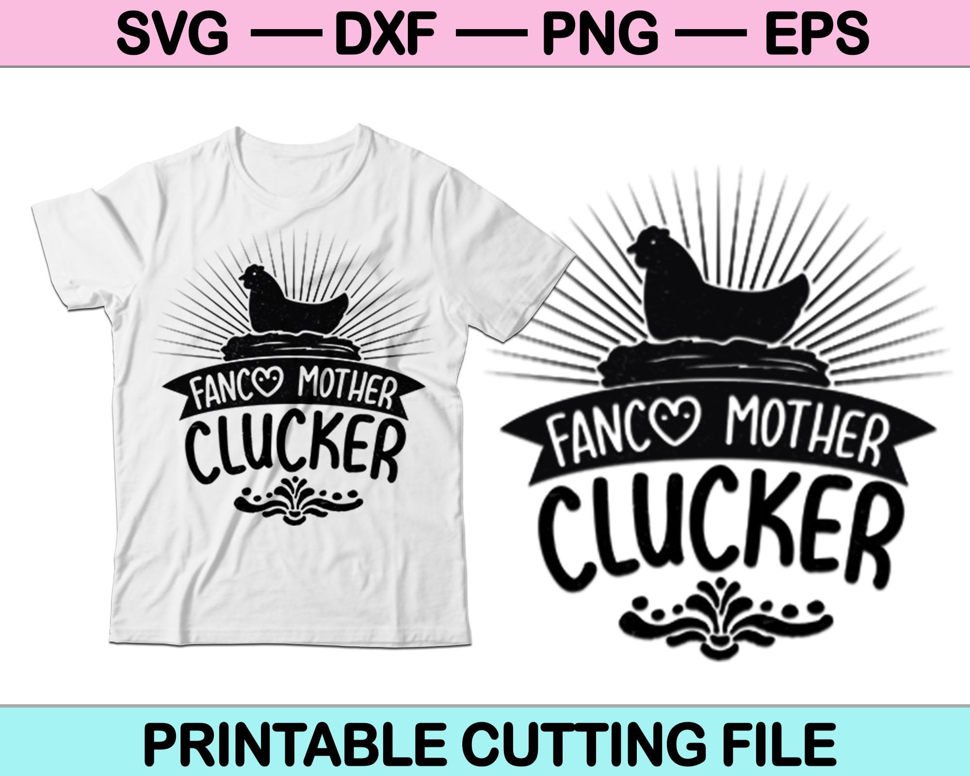 Download Fancy Mother Clucker Svg File Or Dxf File Make A Decal Or Tshirt Desig Creativeusarts