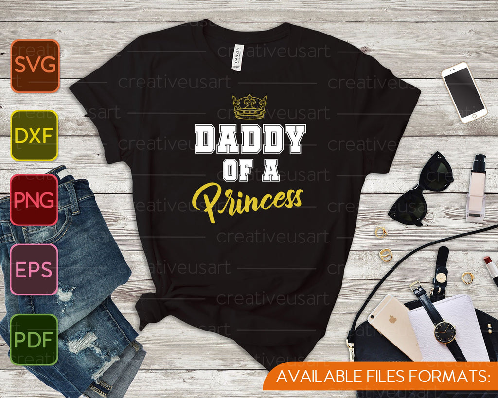 Download Daddy Of A Princess Father Daughter Matching Svg Png Files Creativeusarts
