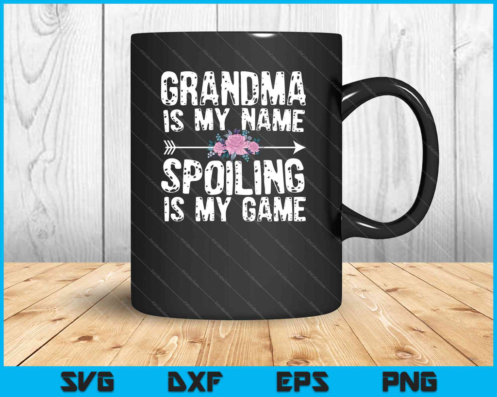 Download Grandma Is My Name Spoiling Is My Game Svg Png Files Creativeusarts