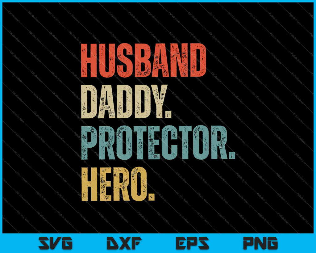 Free Free Husband Daddy Protector Hero Svg SVG PNG EPS DXF File