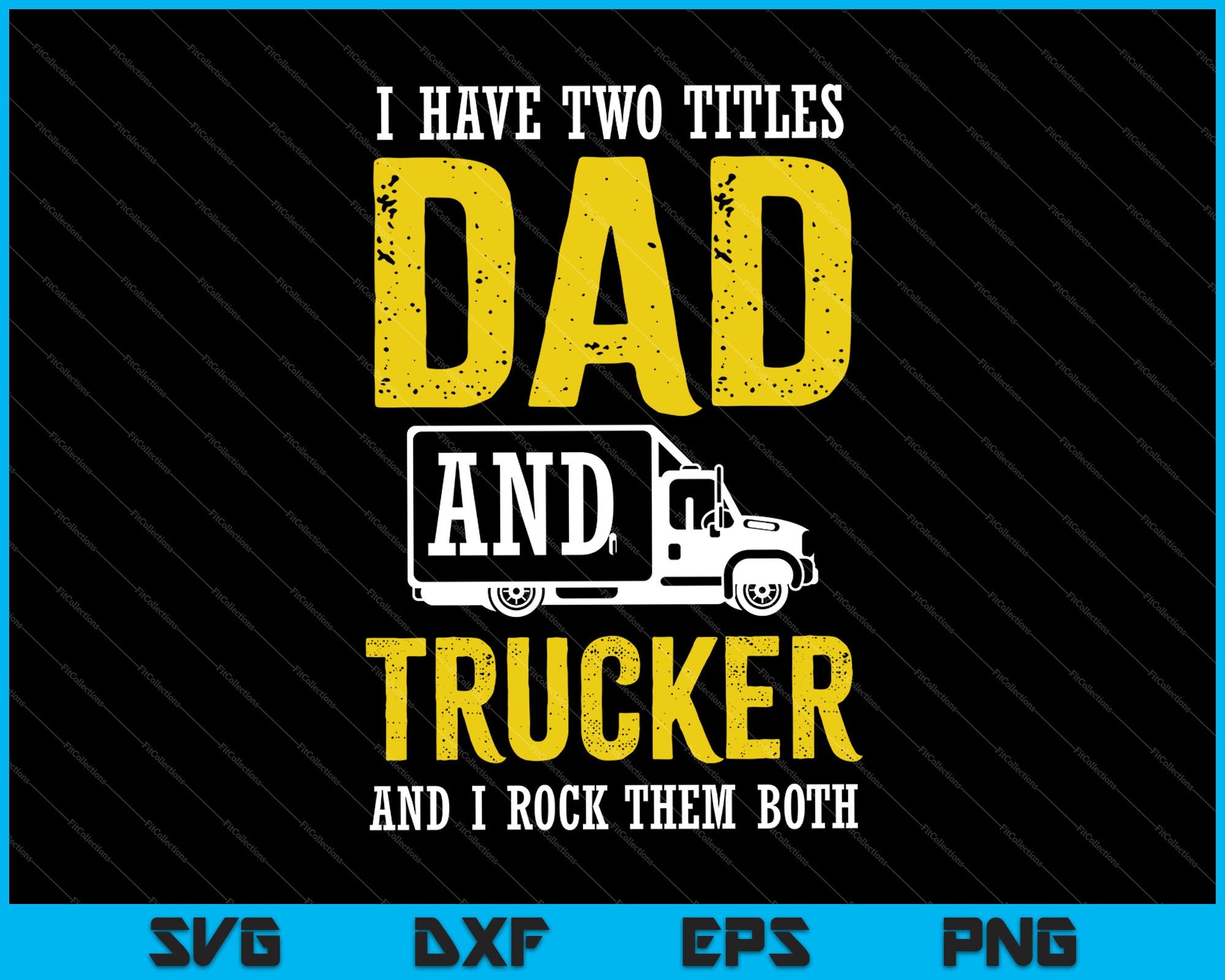 Download I Have Two Titles Dad And Trucker Svg Png Files Creativeusarts