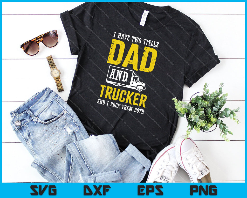 Free Free 277 Truck Driver Dad Svg SVG PNG EPS DXF File