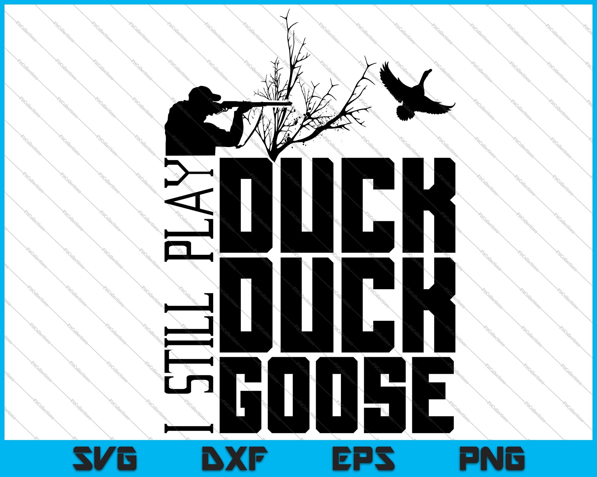 I Still Play Duck Duck Goose Hunting Svg Png Files Creativeusarts