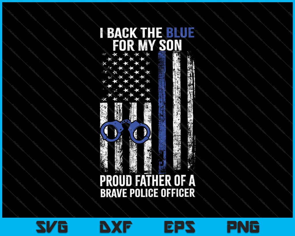 Download I Got Your Back Police Dad And Son Proud Dad Svg Png Files Creativeusarts