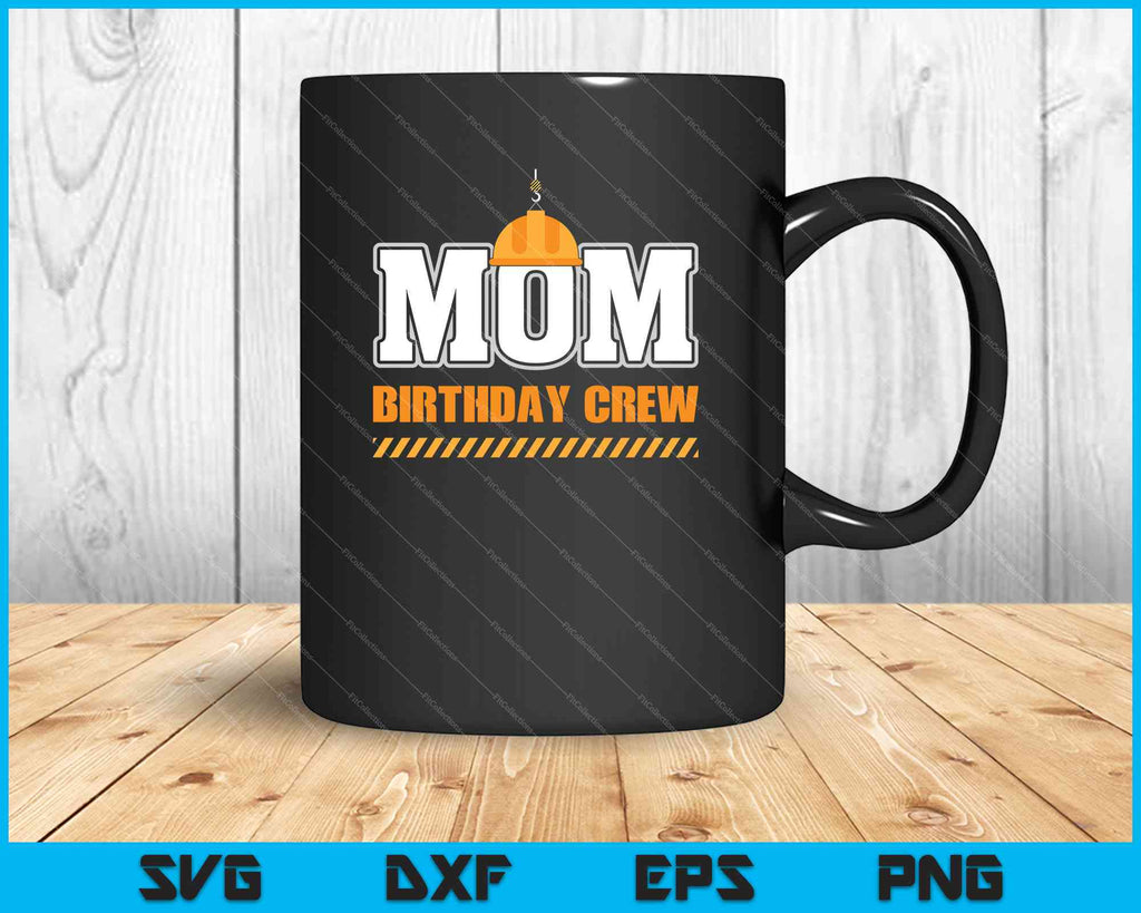 Free Free Mom Birthday Crew Svg 489 SVG PNG EPS DXF File