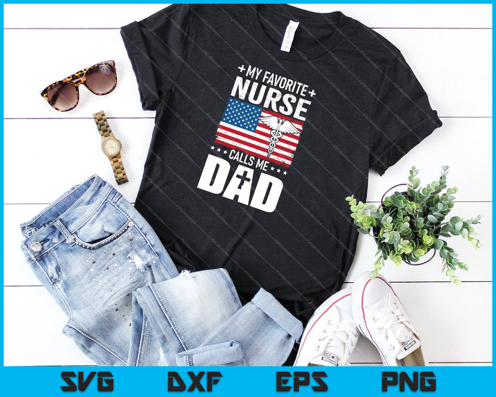 Download My Favorite Nurse Calls Me Dad Svg Png Cutting Printable Files Creativeusarts