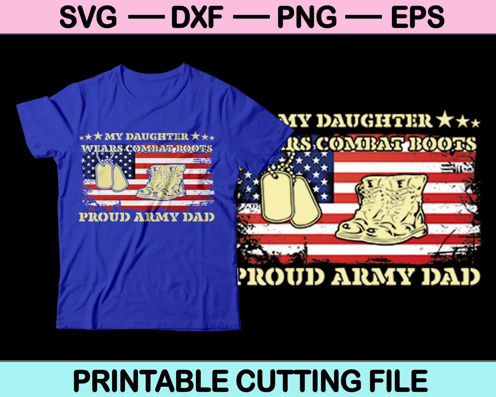 Download My Daughter Wears Combat Boots Proud Army Dad Svg File Or Dxf File Mak Creativeusarts