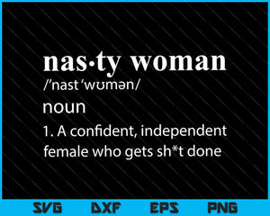 Download Nasty Woman Definition Svg Png Files Creativeusarts