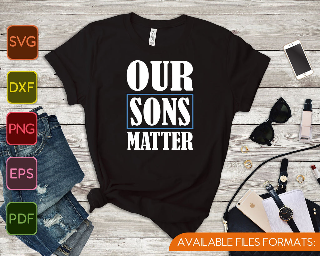 Download Our Sons Matter Black Lives Matter Svg Png Files Creativeusarts