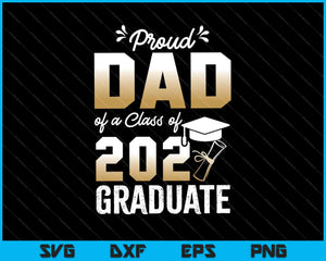 Download Proud Dad Of A Class Of 2021 Graduate Senior Svg Png Files Creativeusarts